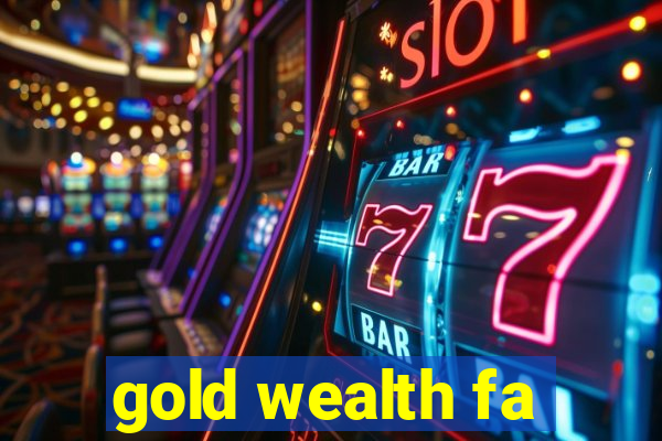 gold wealth fa