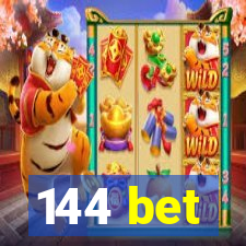 144 bet