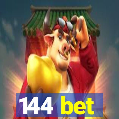 144 bet