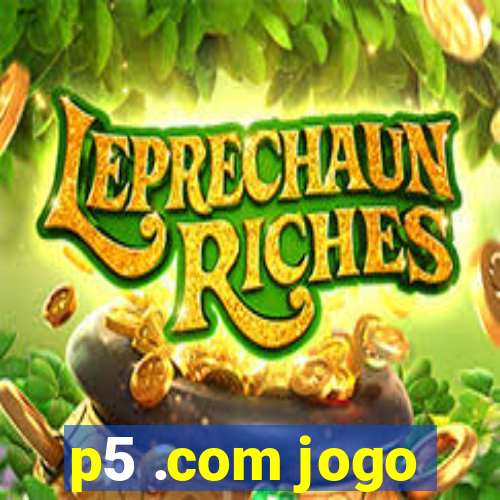 p5 .com jogo