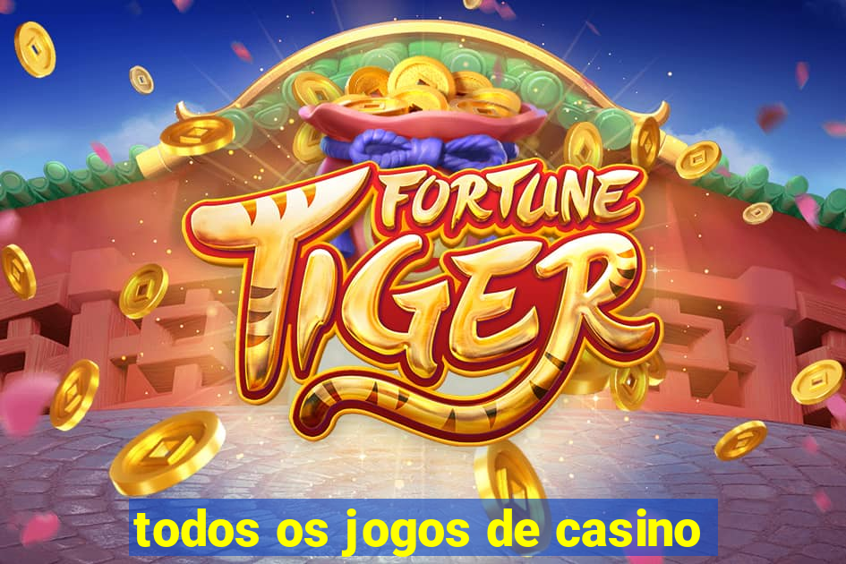 todos os jogos de casino