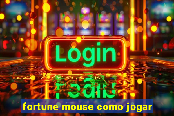 fortune mouse como jogar