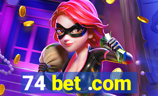 74 bet .com