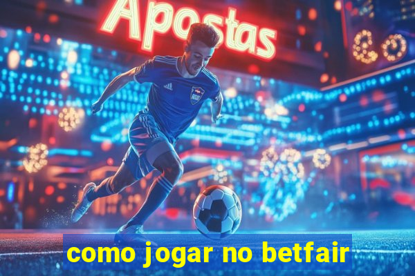 como jogar no betfair