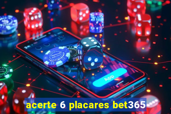 acerte 6 placares bet365