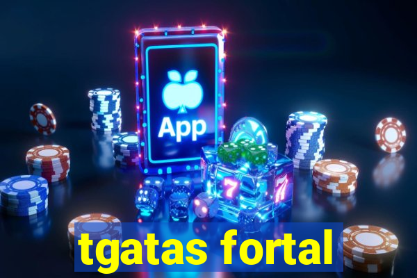 tgatas fortal