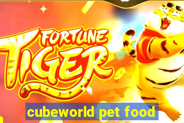 cubeworld pet food