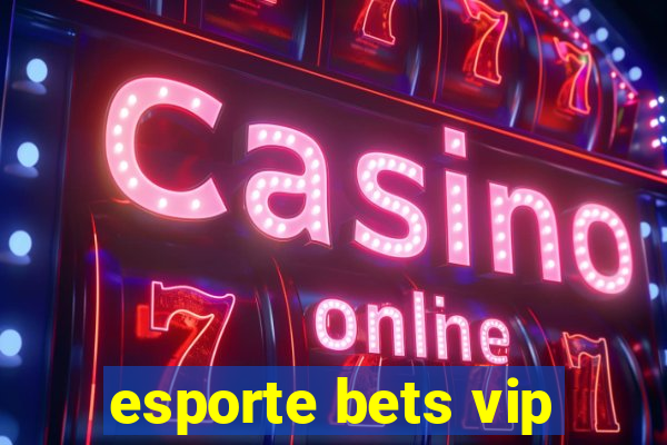 esporte bets vip