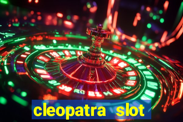 cleopatra slot machine game