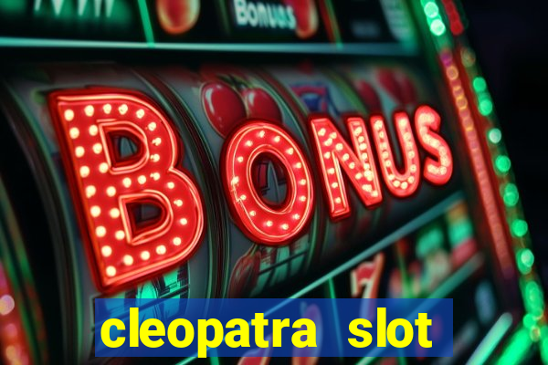 cleopatra slot machine game