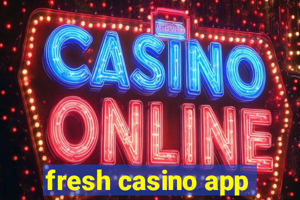 fresh casino app