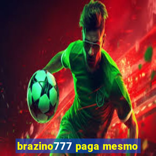 brazino777 paga mesmo