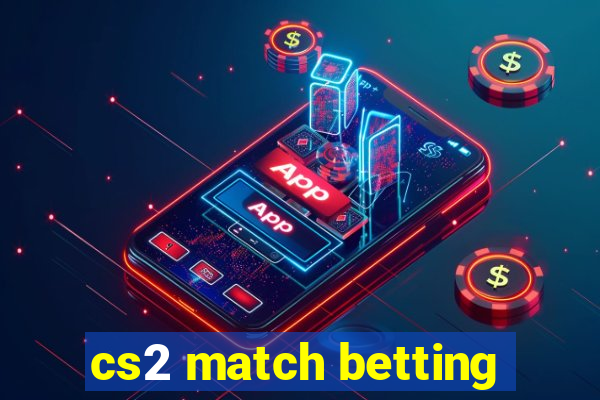 cs2 match betting