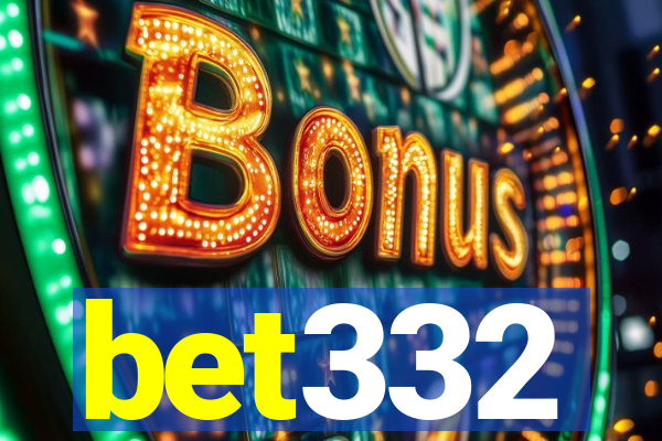 bet332