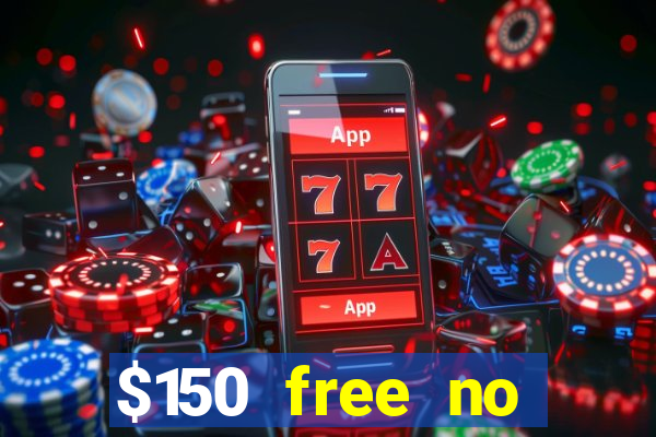 $150 free no deposit casino