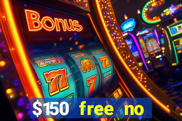 $150 free no deposit casino