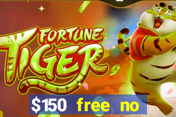 $150 free no deposit casino