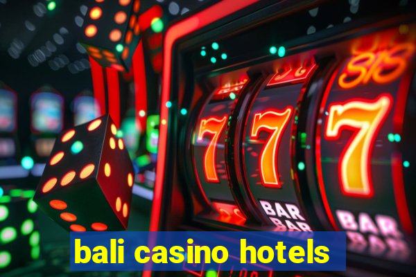 bali casino hotels