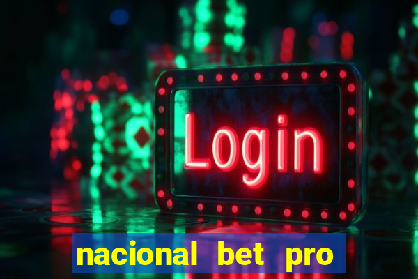 nacional bet pro é confiável