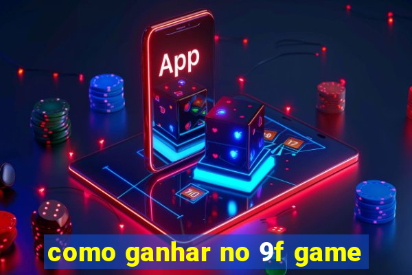 como ganhar no 9f game