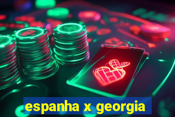 espanha x georgia