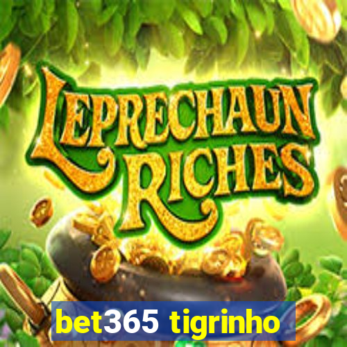 bet365 tigrinho