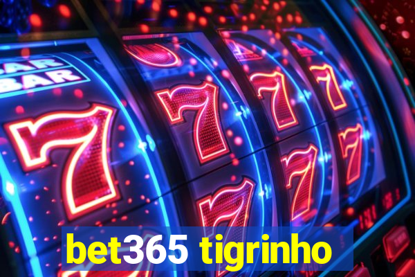 bet365 tigrinho