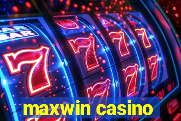 maxwin casino