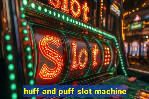 huff and puff slot machine