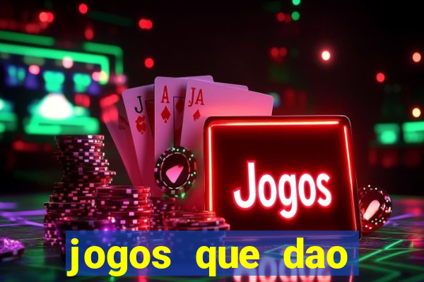 jogos que dao dinheiro rapido