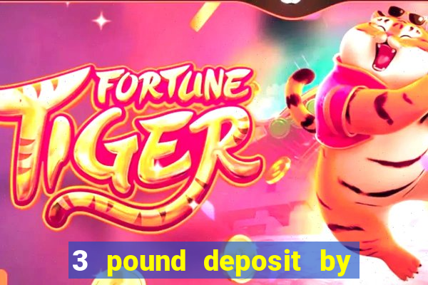 3 pound deposit by sms casino uk