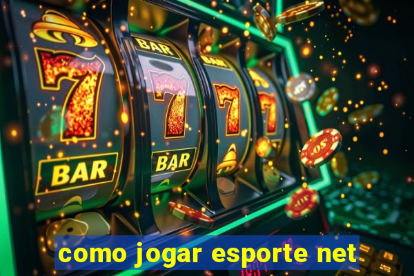 como jogar esporte net