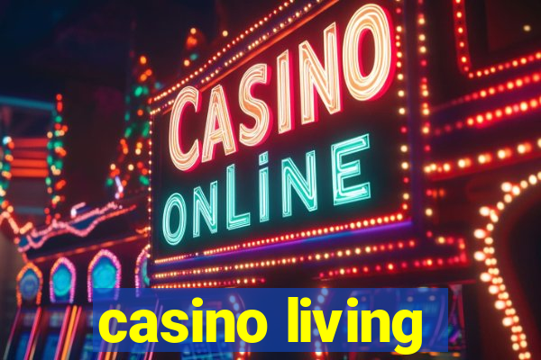 casino living