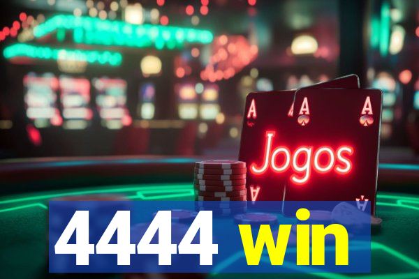 4444 win