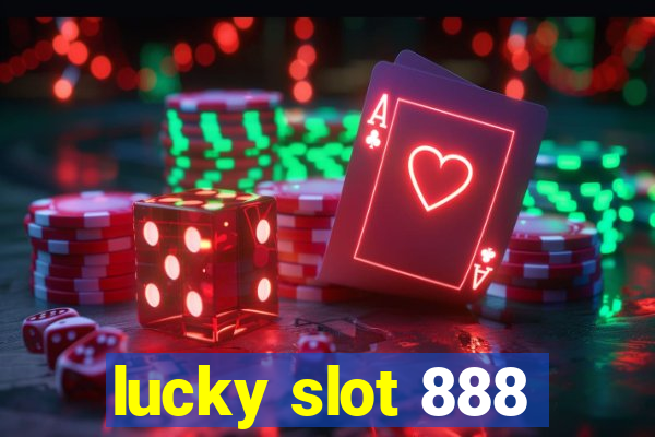 lucky slot 888