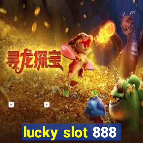 lucky slot 888