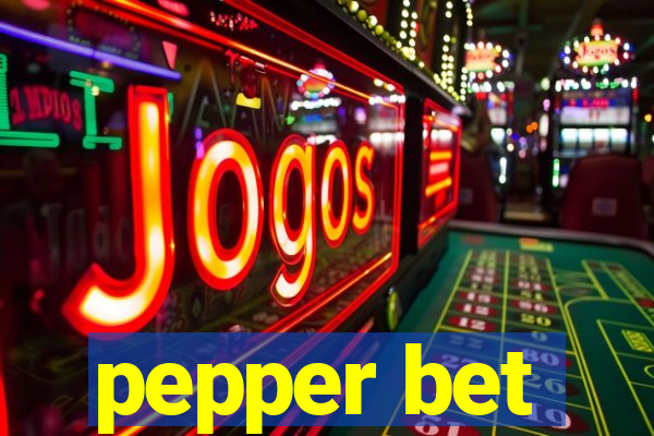 pepper bet