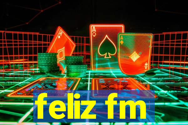 feliz fm