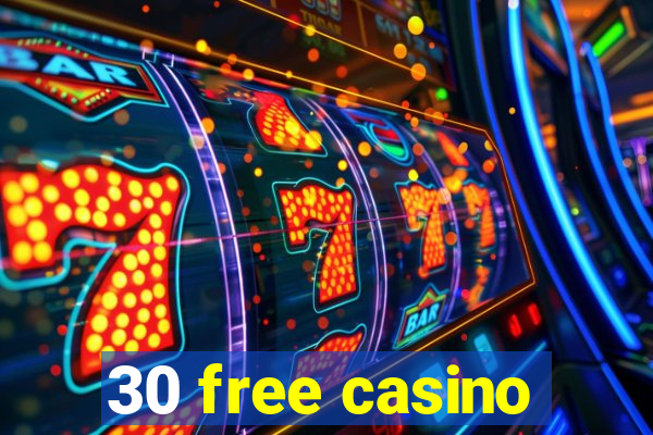 30 free casino