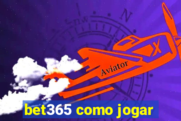 bet365 como jogar