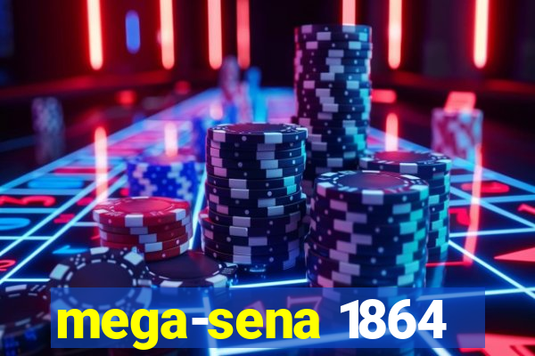 mega-sena 1864