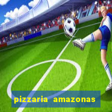 pizzaria amazonas costa barros