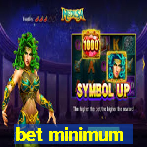 bet minimum