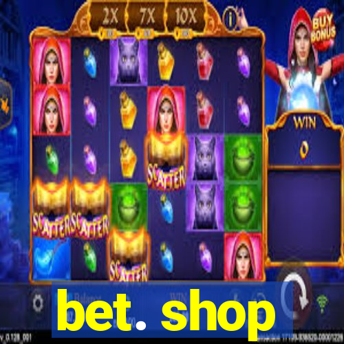 bet. shop