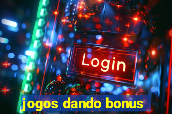 jogos dando bonus