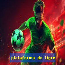 plataforma do tigre que da bonus no cadastro