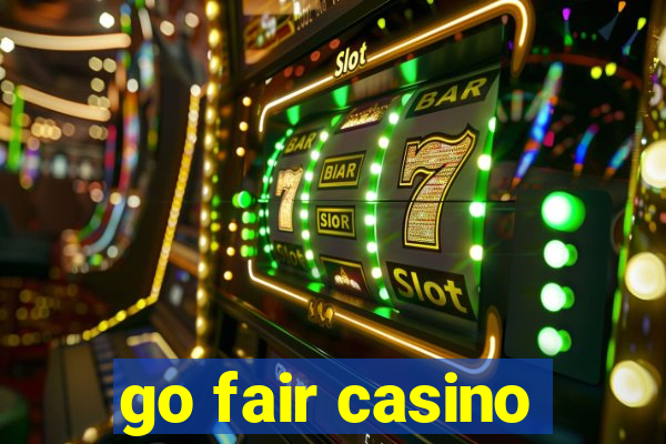 go fair casino