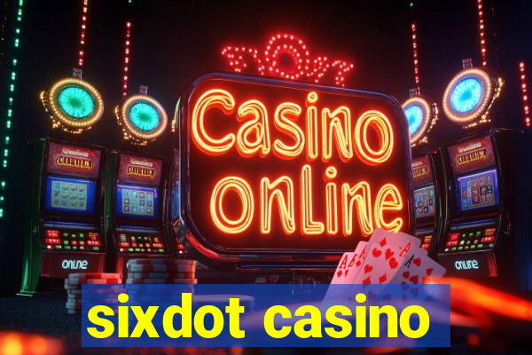 sixdot casino