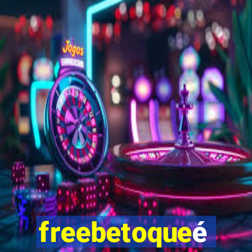 freebetoqueé