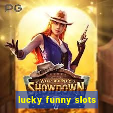 lucky funny slots